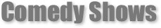 Comedy Shows