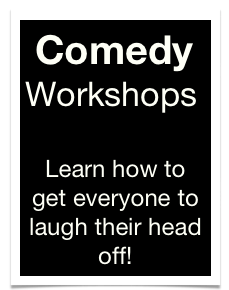  Comedy  Workshops

Learn how to get everyone to laugh their head off!